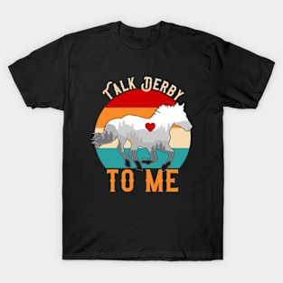 Talk-Derby-To-Me T-Shirt